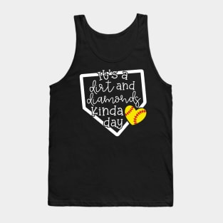 It's A Dirt and Diamond Kinda Day Softball Cute Funny Tank Top